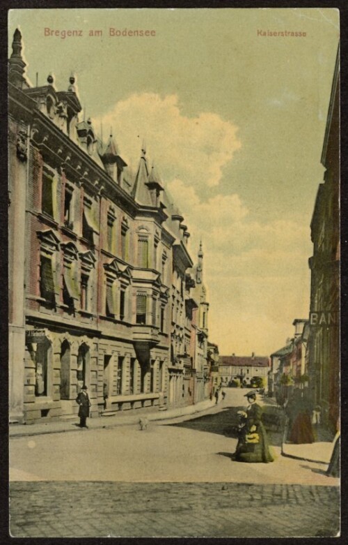Bregenz am Bodensee Kaiserstrasse : [Postkarte ...]