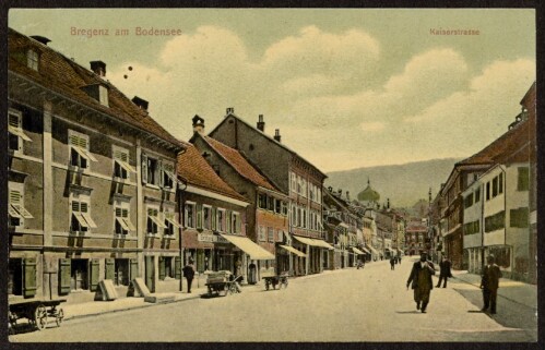 Bregenz am Bodensee : Kaiserstrasse : [Postkarte ...]