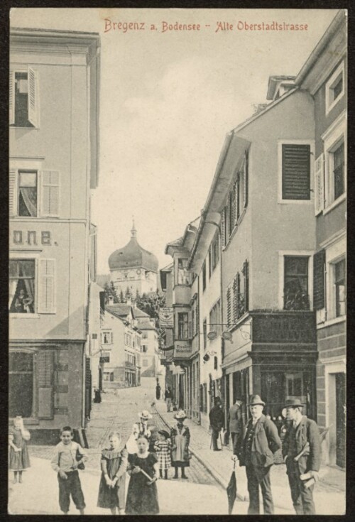 Bregenz a. Bodensee - Alte Oberstadtstrasse : [Postkarte ...]