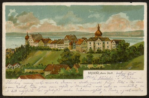 Bregenz, obere Stadt : [Postkarte An ... in ...]