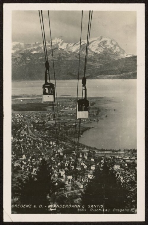 Bregenz a. B. - Pfänderbahn g. Säntis