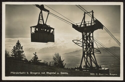 Pfänderbahn b. Bregenz mit Rheintal u. Säntis