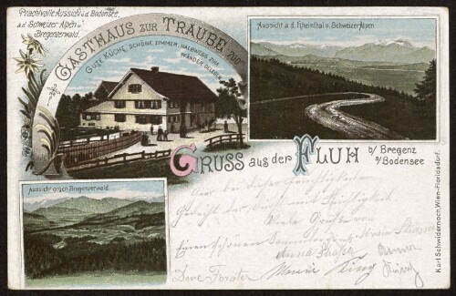 Gruss aus der Fluh b. Bregenz a. Bodensee : Gasthaus zur Traube : Prachtvolle Aussicht ü. d. Bodensee a. d. Schweizer Alpen u. Bregenzerwald ... : [Correspondenz-Karte ...]