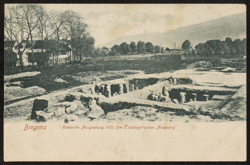 Bregenz : Römische Ausgrabung 1902 (im Trüdinger'schen Anwesen) : [Correspondenzkarte ...]