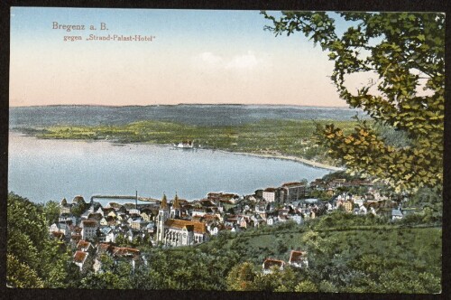 Bregenz a. B. gegen  Strand-Palast-Hotel 