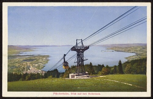Pfänderbahn - Blick auf den Bodensee : Pfänderbahn, Blick auf den Bodensee