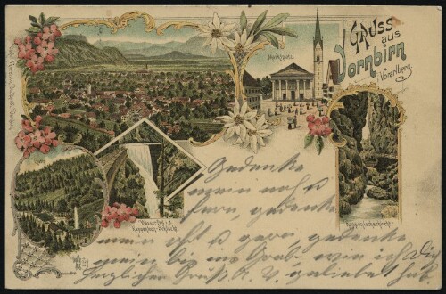 Gruss aus Dornbirn i Vorarlberg : Marktplatz : Gütle : Wasserfall i. d. Rappenloch-Schlucht : Rappenlochschlucht : [Correspondenz-Karte An ... in ...]