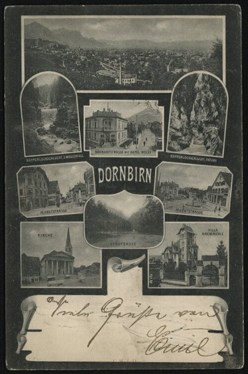 Dornbirn : Rappenlochschlucht, z. Wasserfall : Bahnhofstrasse mit Hotel Weiss : Rappenlochschlucht, Anfang : Marktstrasse : Staufensee : Marktstrasse : Kirche : Villa Haemmerle : [Postkarte ...]