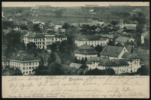 Dornbirn : Volksschule : Realschule : Kapuzinerkloster : [Postkarte An ... in ...]