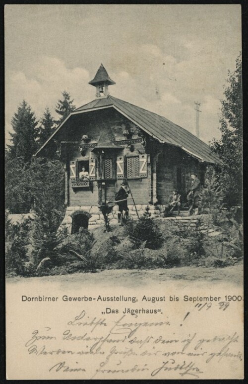 Dornbirner Gewerbe-Ausstellung, August bis September 1900 :  Das Jägerhaus  : [Postkarte ...]