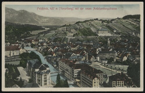 Feldkirch, 457 m (Vorarlberg) mit der neuen Ardetzenbergstrasse