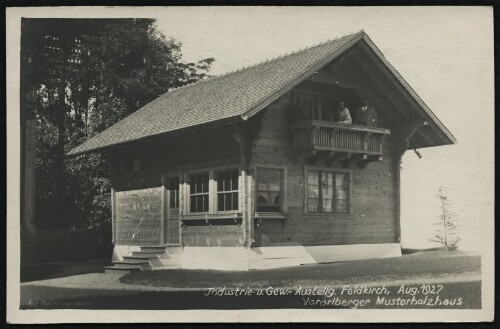 Industrie- u. Gew.- Austellg. Feldkirch, Aug. 1927 : Vorarlberger Musterholzhaus