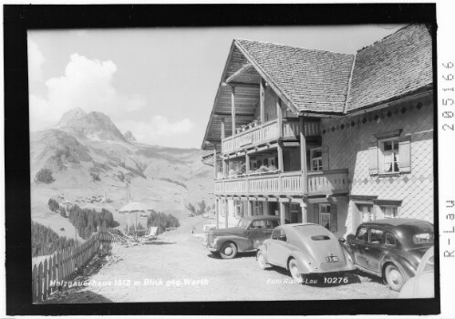 Holzgauerhaus 1512 m / Blick gegen Warth