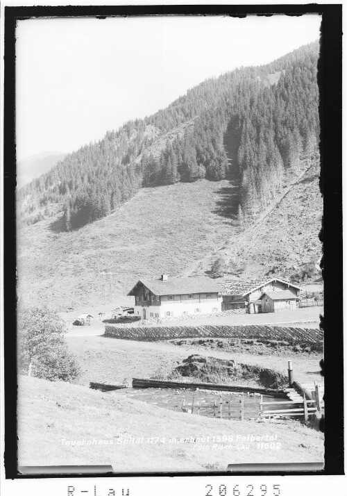 Tauernhaus Spital 1174 m / erbaut 1598 / Felbertal